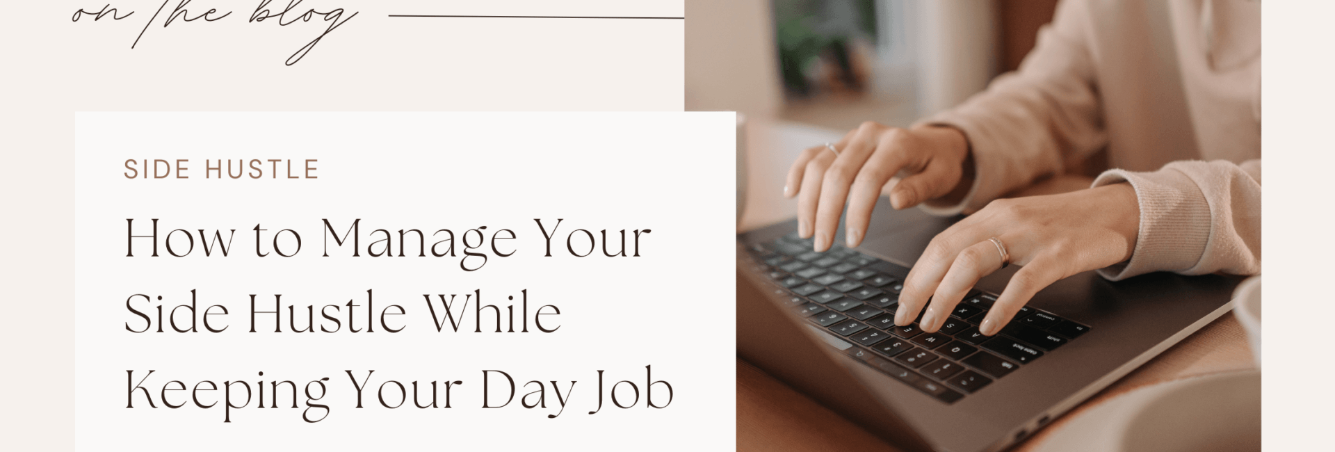 How to Manage Your Side Hustle While Keeping Your Day Job