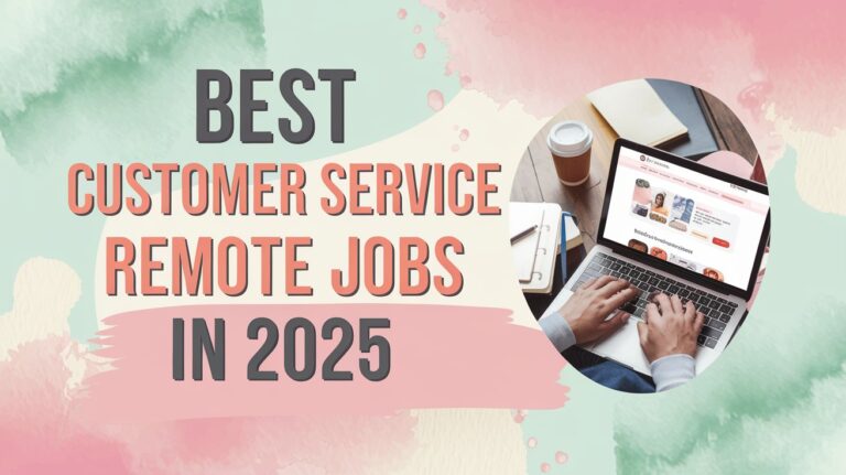 Best Customer Service Remote Jobs in 2025