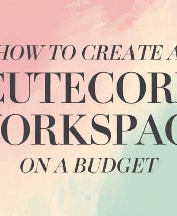 cutecore workspace on a budget