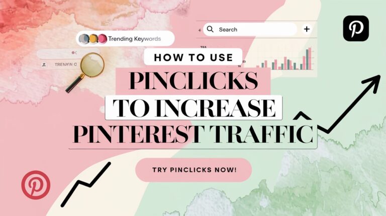 How to Use Pinclicks to Increase Pinterest Traffic